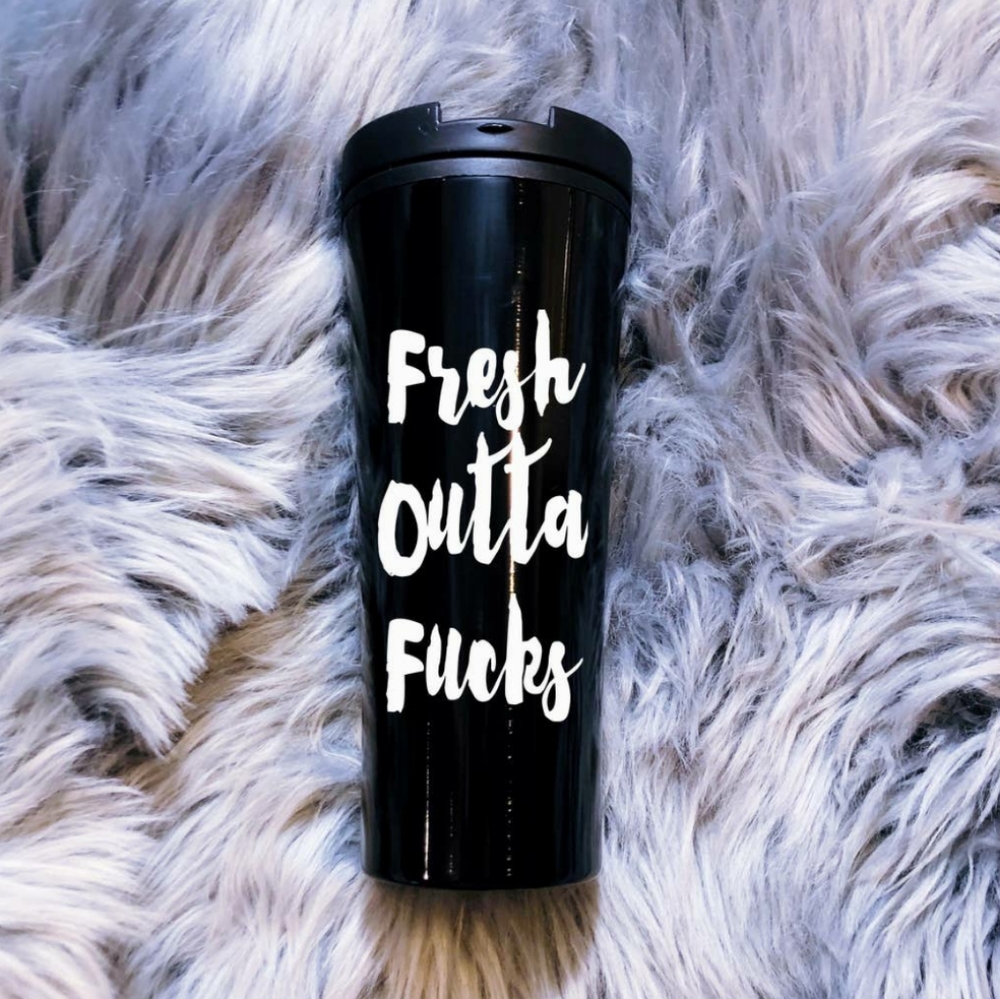 Fresh outta f$cks travel mug